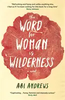 Szó a nő számára: Vadon - Word for Woman is Wilderness