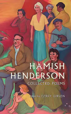 Hamish Henderson: Hamisherson Henderson: Összegyűjtött versek - Hamish Henderson: Collected Poems