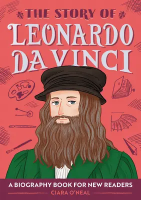 Leonardo Da Vinci története: életrajzi könyv új olvasóknak - The Story of Leonardo Da Vinci: A Biography Book for New Readers