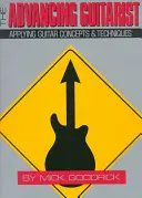 A haladó gitáros: A gitár fogalmak és technikák alkalmazása - The Advancing Guitarist: Applying Guitar Concepts & Techniques