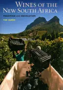 Az új Dél-Afrika borai: Hagyomány és forradalom - Wines of the New South Africa: Tradition and Revolution