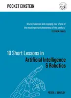 10 rövid lecke a mesterséges intelligenciáról és a robotikáról - 10 Short Lessons in Artificial Intelligence and Robotics