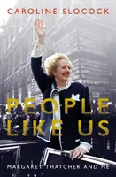 Olyan emberek, mint mi - Margaret Thatcher és én - People Like Us - Margaret Thatcher and Me