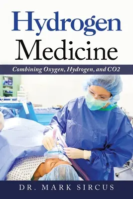 Hidrogéngyógyászat: Oxigén, hidrogén és Co2 kombinálása - Hydrogen Medicine: Combining Oxygen, Hydrogen, and Co2