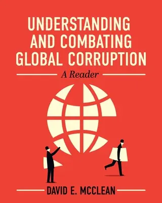 A globális korrupció megértése és leküzdése: A Reader - Understanding and Combating Global Corruption: A Reader
