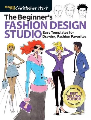 A kezdő divattervező stúdiója: Egyszerű sablonok a divatkedvencek rajzolásához - The Beginner's Fashion Design Studio: Easy Templates for Drawing Fashion Favorites