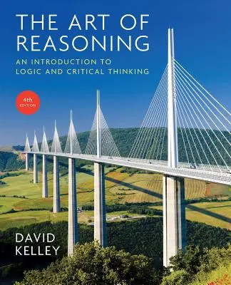 Az érvelés művészete: Bevezetés a logikába és a kritikai gondolkodásba - Art of Reasoning: An Introduction to Logic and Critical Thinking