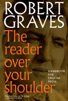 Az olvasó a vállad felett: Kézikönyv angol prózaíróknak - The Reader Over Your Shoulder: A Handbook for Writers of English Prose