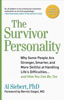 Túlélő személyiség: Miért vannak olyan emberek, akik erősebbek, okosabbak és ügyesebben kezelik az élet nehézségeit... és hogyan lehetsz te is azzá... - Survivor Personality: Why Some People Are Stronger, Smarter, and More Skillful Athandling Life's Diffi Culties...and How You Can Be, Too