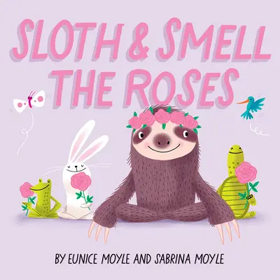 A lajhár és a rózsaillat (egy Hello!lucky Könyv) - Sloth and Smell the Roses (a Hello!lucky Book)