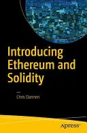 Az Ethereum és a Solidity bemutatása: A kriptopénz és a blokklánc programozás alapjai kezdőknek - Introducing Ethereum and Solidity: Foundations of Cryptocurrency and Blockchain Programming for Beginners