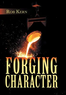 A karakter kovácsolása - Forging Character