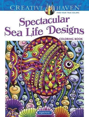 Creative Haven Spectacular Sea Life Designs Színezőkönyv Színezőkönyv - Creative Haven Spectacular Sea Life Designs Coloring Book