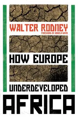 Hogyan fejlesztette alá Európa Afrikát - How Europe Underdeveloped Africa