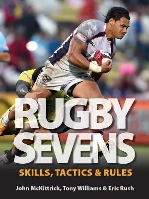 Hetes rögbi: Ügyesség, taktika és szabályok - Rugby Sevens: Skills, Tactics and Rules