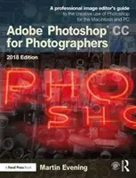 Adobe Photoshop CC fotósoknak 2018 - Adobe Photoshop CC for Photographers 2018