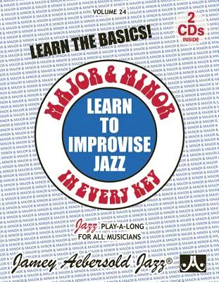 Jamey Aebersold Jazz -- Learn to Improvise Jazz -- Major & Minor in Every Key, Vol 24: Learn the Basics!, Book & 2 CD, könyv és 2 CD - Jamey Aebersold Jazz -- Learn to Improvise Jazz -- Major & Minor in Every Key, Vol 24: Learn the Basics!, Book & 2 CDs