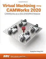 Virtuális megmunkálás a Camworks 2020 segítségével - Virtual Machining Using Camworks 2020