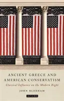 Az ókori Görögország és az amerikai konzervativizmus: A klasszikusok hatása a modern jobboldalra - Ancient Greece and American Conservatism: Classical Influence on the Modern Right