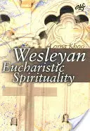 Wesley-i eucharisztikus lelkiség - Wesleyan Eucharistic Spirituality