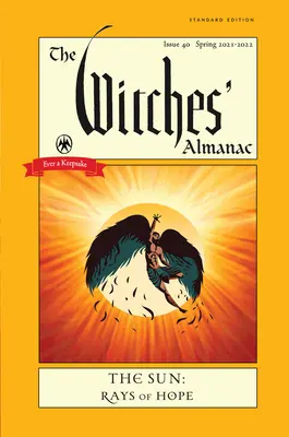 The Witches' Almanac 2021-2022 Standard Edition: A Nap - A remény sugarai - The Witches' Almanac 2021-2022 Standard Edition: The Sun - Rays of Hope