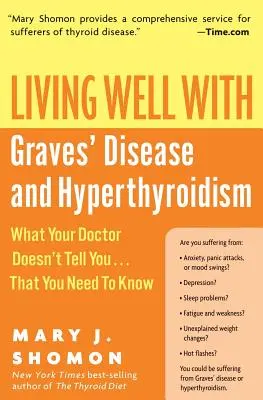 Living Well with Graves' Disease and Hyperthyreosis: Amit az orvosod nem mond el neked... amit tudnod kell - Living Well with Graves' Disease and Hyperthyroidism: What Your Doctor Doesn't Tell You...That You Need to Know