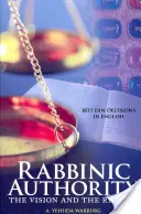 Rabbinikus tekintély, 1. kötet, 1: A látomás és a valóság - Rabbinic Authority, Volume 1, 1: The Vision and the Reality