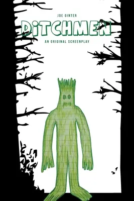 Ditchmen: Egy eredeti forgatókönyv - Ditchmen: An Original Screenplay