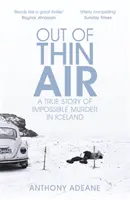 Out of Thin Air - Egy lehetetlen izlandi gyilkosság igaz története - Out of Thin Air - A True Story Of Impossible Murder In Iceland