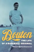 Bouton: Egy baseball-eredetiség élete - Bouton: The Life of a Baseball Original