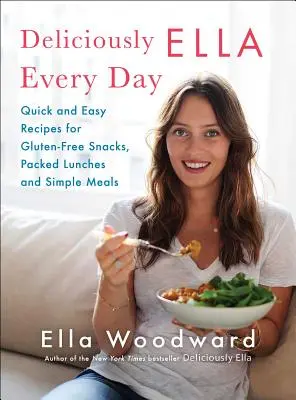 Deliciously Ella Every Day, 2: Gyors és egyszerű receptek gluténmentes snackekhez, csomagolt ebédekhez és egyszerű ételekhez - Deliciously Ella Every Day, 2: Quick and Easy Recipes for Gluten-Free Snacks, Packed Lunches, and Simple Meals