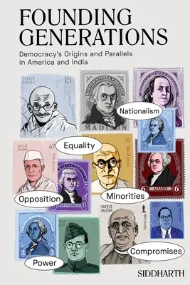 Alapító nemzedékek: A demokrácia eredete és párhuzamai Amerikában és Indiában - Founding Generations: Democracy's Origins and Parallels in America and India