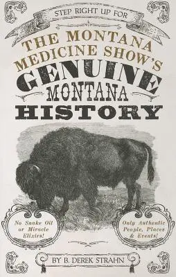 A Montana Medicine Show valódi montanai történelme - The Montana Medicine Show's Genuine Montana History