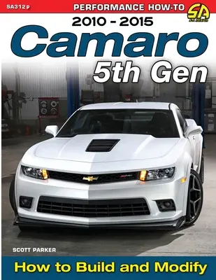 Camaro 5th Gen 2010-2015: Hogyan építsük és módosítsuk - Camaro 5th Gen 2010-2015: How to Build and Modify