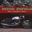 Royal Enfield: A teljes történet - Royal Enfield: The Complete Story