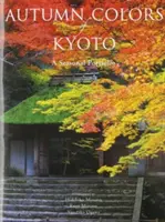 Kiotói őszi színek: Egy szezonális portfólió - Autumn Colors of Kyoto: A Seasonal Portfolio