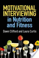 Motivációs interjúk a táplálkozásban és a fitneszben - Motivational Interviewing in Nutrition and Fitness