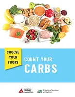 Válasszon élelmiszert - Számolja meg a szénhidrátokat - Choose Your Foods - Count Your Carbs