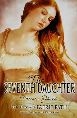 A tündérösvény #3: A hetedik lány - The Faerie Path #3: The Seventh Daughter