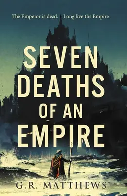 Egy birodalom hét halála - Seven Deaths of an Empire