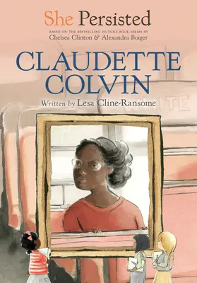 Ő kitartott: Claudette Colvin - She Persisted: Claudette Colvin