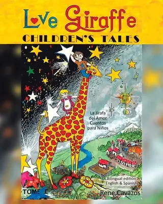 Dětské pohádky žirafy lásky (anglické a španělské vydání): La Jirafa del Amor Cuentos para Nios (česky a anglicky) - Love Giraffe Children's Tales (English and Spanish Edition): La Jirafa del Amor Cuentos para Nios