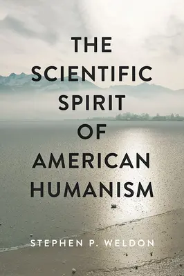 Az amerikai humanizmus tudományos szelleme - The Scientific Spirit of American Humanism