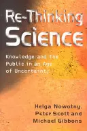 A tudomány újragondolása: A tudás és a nyilvánosság a bizonytalanság korában - Re-Thinking Science: Knowledge and the Public in an Age of Uncertainty