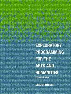 Feltáró programozás a művészetek és a humán tudományok számára, második kiadás - Exploratory Programming for the Arts and Humanities, Second Edition