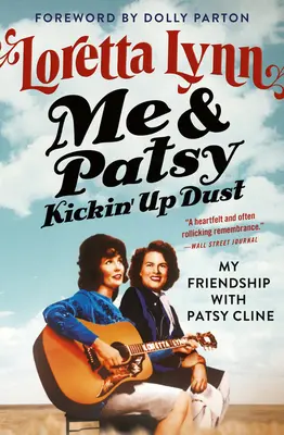 Me & Patsy Kickin' Up Dust: Barátságom Patsy Cline-nal - Me & Patsy Kickin' Up Dust: My Friendship with Patsy Cline