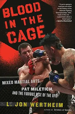 Blood in the Cage: Mixed Martial Arts, Pat Miletich és a UFC őrült felemelkedése - Blood in the Cage: Mixed Martial Arts, Pat Miletich, and the Furious Rise of the UFC