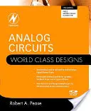 Analóg áramkörök: Világszínvonalú tervek - Analog Circuits: World Class Designs