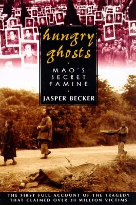 Éhes szellemek: Mao titkos éhínsége - Hungry Ghosts: Mao's Secret Famine