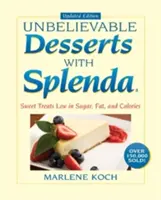 Marlene Koch Hihetetlen desszertek Splenda édesítőszerrel: Édes finomságok alacsony cukor-, zsír- és kalóriatartalommal - Marlene Koch's Unbelievable Desserts with Splenda Sweetener: Sweet Treats Low in Sugar, Fat, and Calories